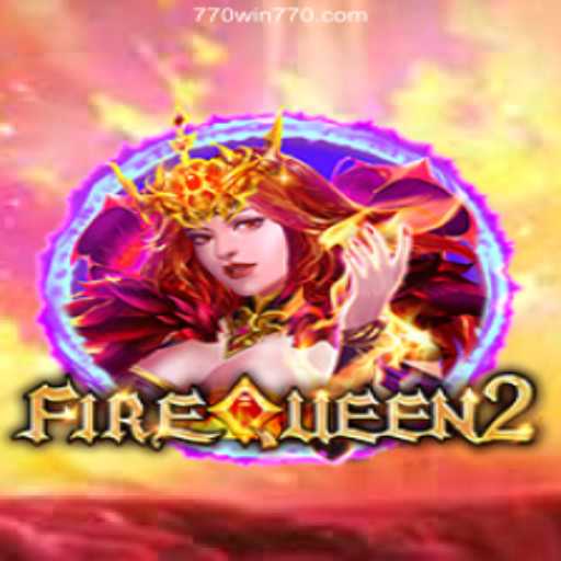 Explore FireQueen2's Thrilling World: A Premier Gaming Experience
